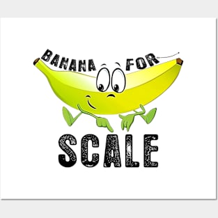 Funny And Cute Banana For Scale Posters and Art